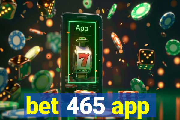 bet 465 app