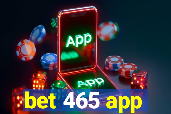 bet 465 app