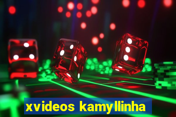 xvideos kamyllinha