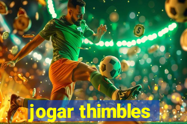 jogar thimbles