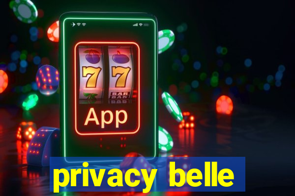 privacy belle