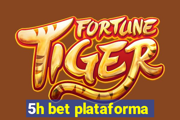 5h bet plataforma