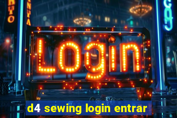 d4 sewing login entrar