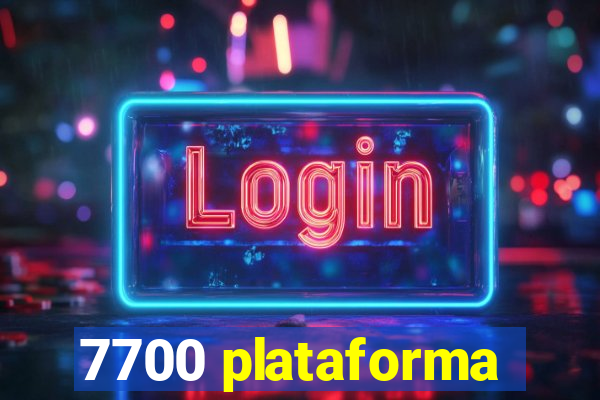 7700 plataforma