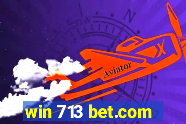 win 713 bet.com