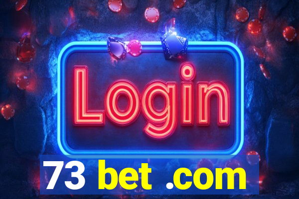 73 bet .com