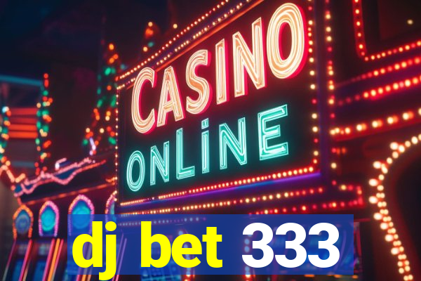 dj bet 333