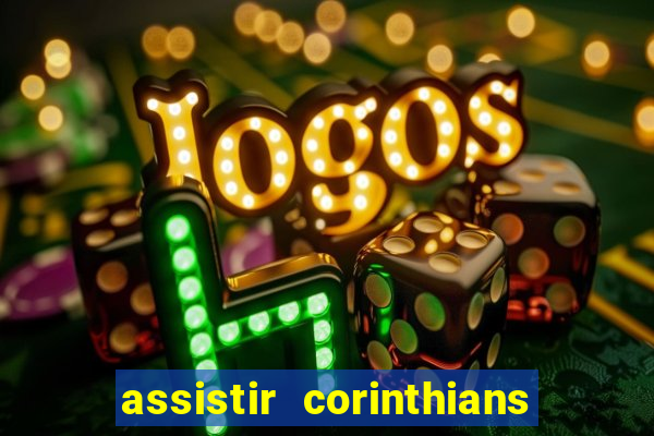 assistir corinthians fut max