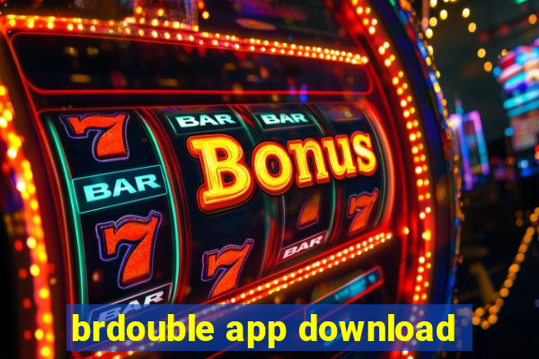 brdouble app download