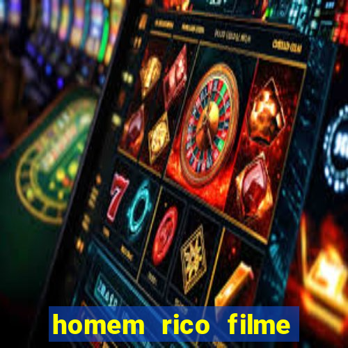 homem rico filme filme homem rico finge ser pobre para