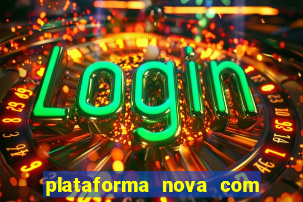 plataforma nova com bonus no cadastro