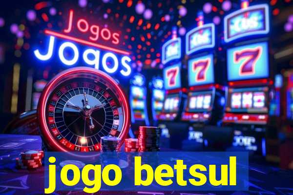 jogo betsul