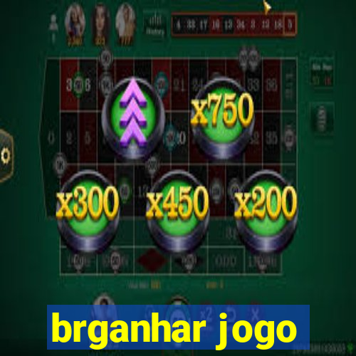 brganhar jogo