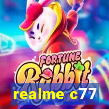 realme c77