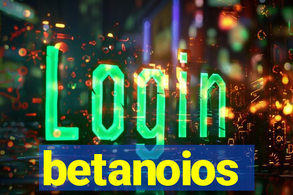 betanoios