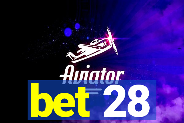 bet 28