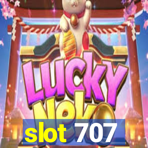 slot 707