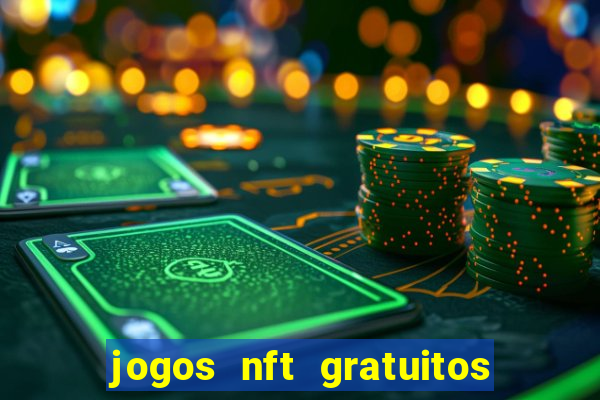 jogos nft gratuitos que pagam