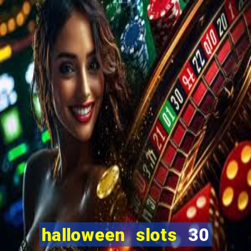 halloween slots 30 linhas multi jogos