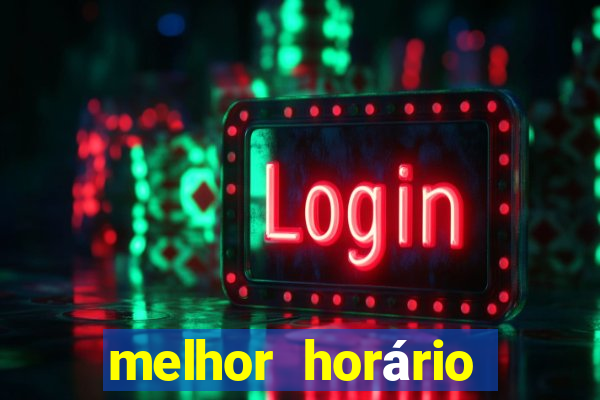 melhor horário para jogar fortune tiger de tarde