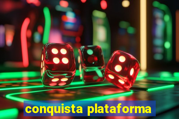 conquista plataforma