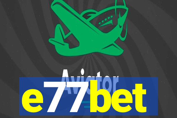 e77bet