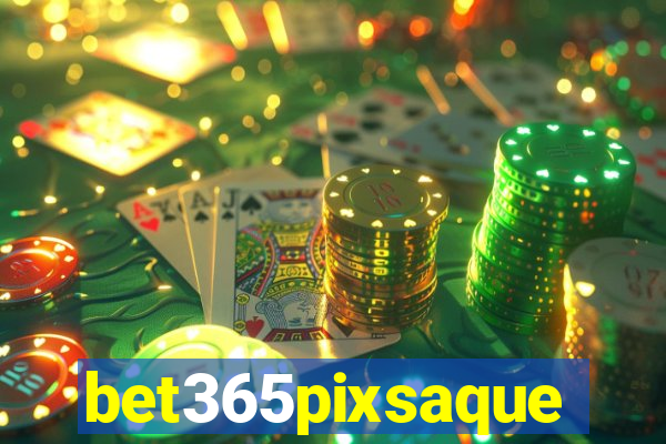 bet365pixsaque