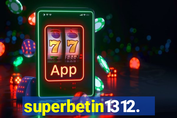 superbetin1312.com