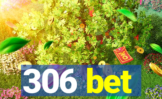 306 bet