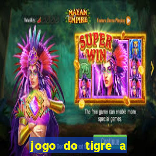 jogo do tigre a partir de 5 reais