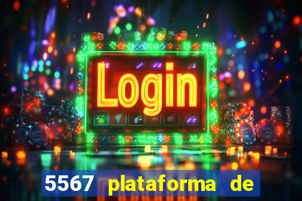 5567 plataforma de jogos login