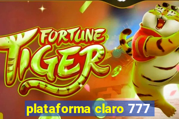 plataforma claro 777