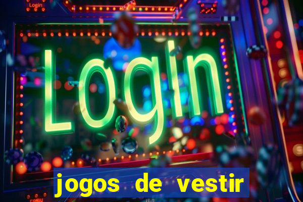 jogos de vestir click jogos