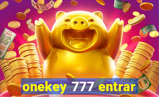 onekey 777 entrar