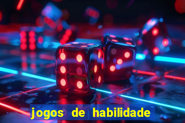 jogos de habilidade para ganhar dinheiro