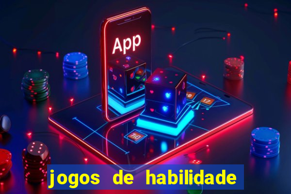 jogos de habilidade para ganhar dinheiro