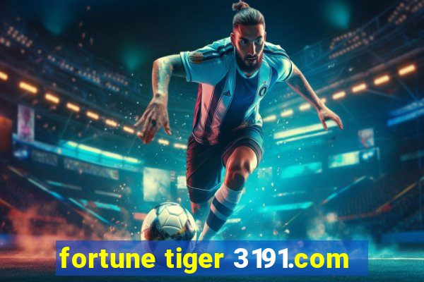 fortune tiger 3191.com