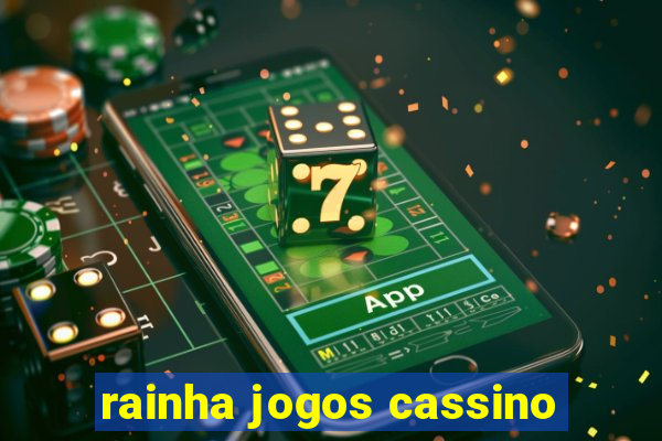 rainha jogos cassino