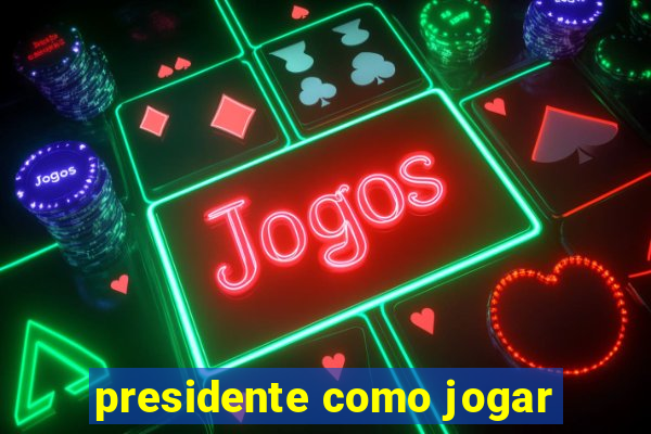 presidente como jogar