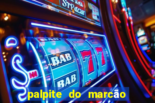 palpite do marcão jogo do bicho