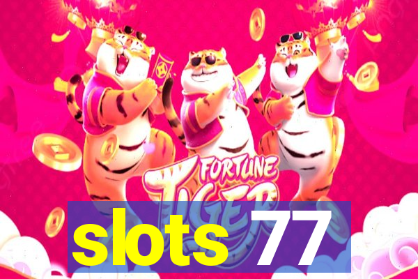 slots 77