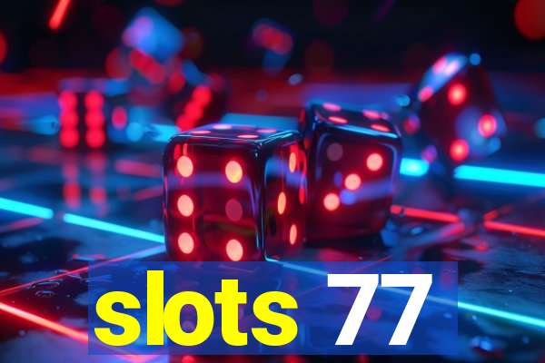 slots 77