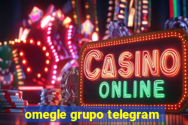 omegle grupo telegram