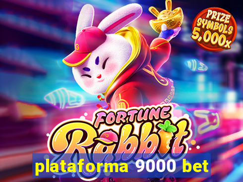 plataforma 9000 bet