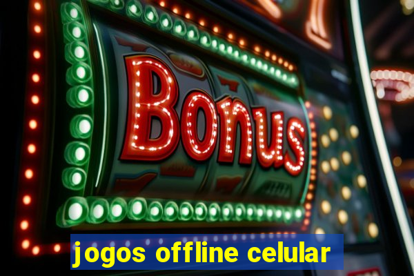 jogos offline celular