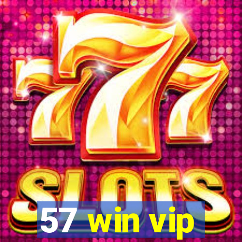 57 win vip