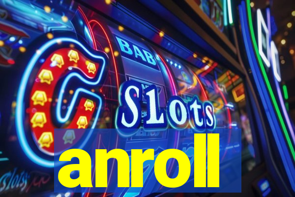 anroll