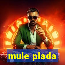 mule plada