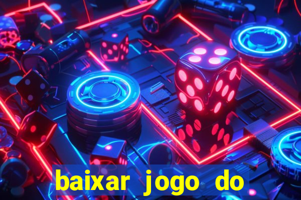 baixar jogo do tigrinho plataforma nova