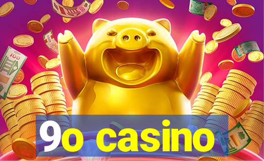 9o casino